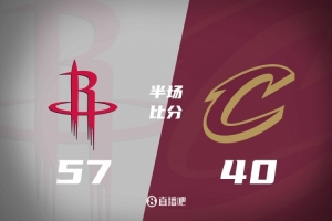 半場戰(zhàn)報(bào)-火箭57-40騎士 KD13分謝潑德10分申京10+6+3 米切爾2分